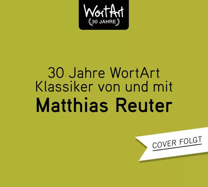Cover: 30 Jahre WortArt – Klassiker von und mit Matthias Reuter