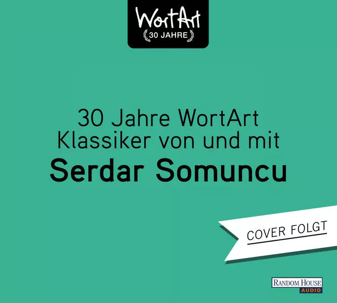 Cover: 30 Jahre WortArt – Klassiker von und mit Serdar Somuncu