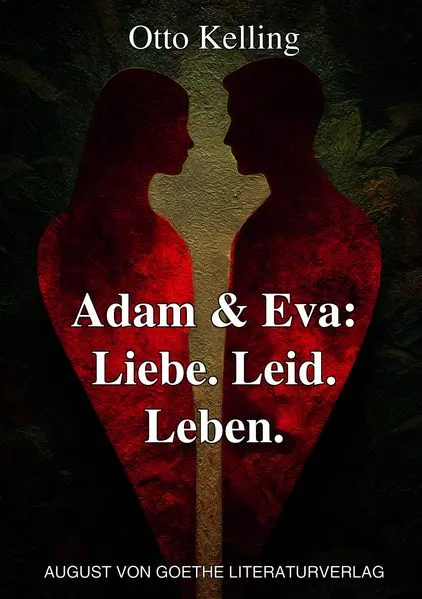Adam & Eva: Liebe. Leid. Leben.
