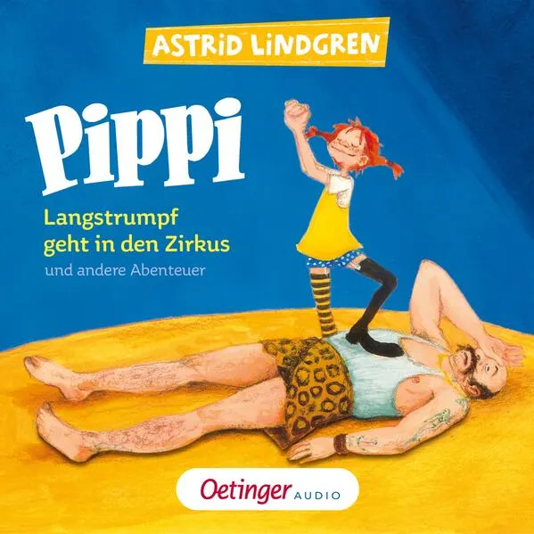 Cover: Pippi Langstrumpf geht in den Zirkus und andere Abenteuer