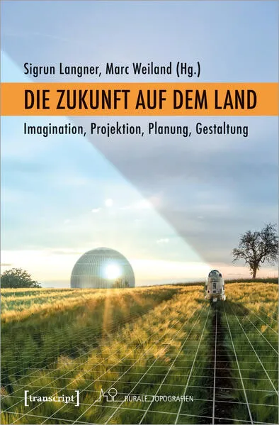 Cover: Die Zukunft auf dem Land