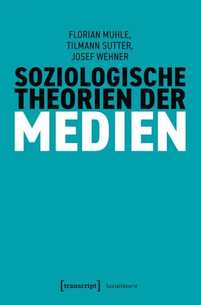Cover: Soziologische Theorien der Medien