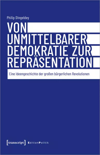 Cover: Von unmittelbarer Demokratie zur Repräsentation