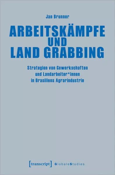 Cover: Arbeitskämpfe und Land Grabbing
