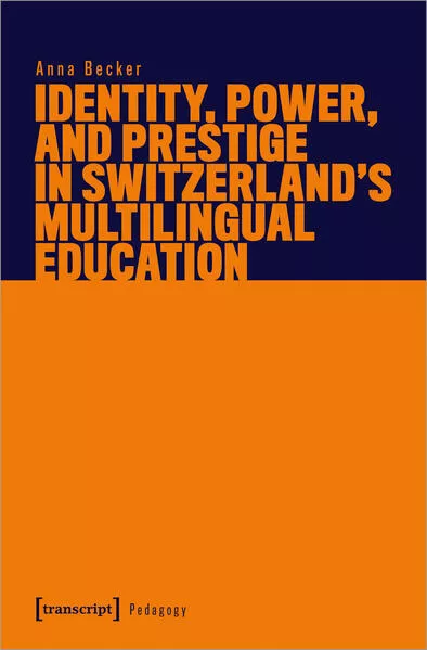 Cover: Identity, Power, and Prestige in Switzerland's Multilingual Education
