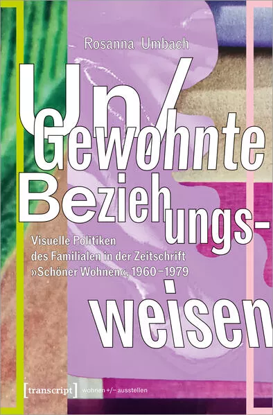 Cover: Un/Gewohnte Beziehungsweisen