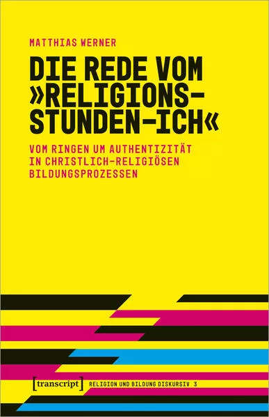 Die Rede vom »Religionsstunden-Ich«