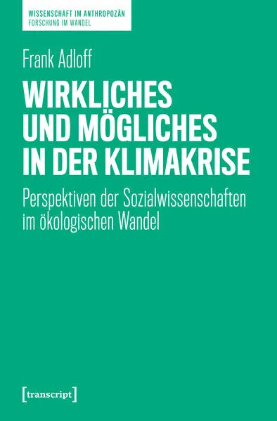 Wirkliches und Mögliches in der Klimakrise