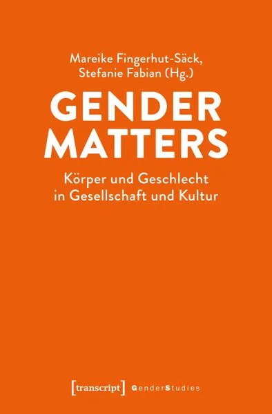 Cover: Gender Matters – Körper und Geschlecht in Gesellschaft und Kultur