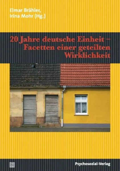 20 Jahre deutsche Einheit – Facetten einer geteilten Wirklichkeit