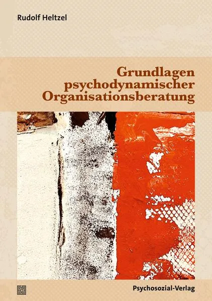 Cover: Grundlagen psychodynamischer Organisationsberatung