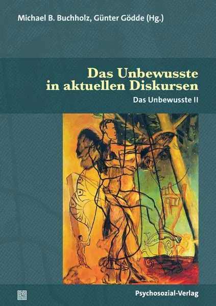 Cover: Das Unbewusste in aktuellen Diskursen