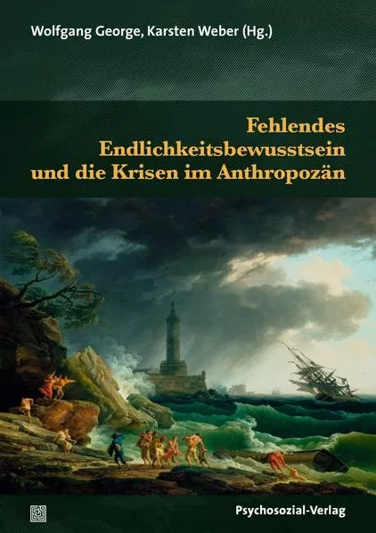 Cover: Fehlendes Endlichkeitsbewusstsein und die Krisen im Anthropozän