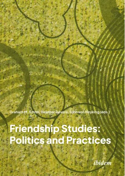 Cover: Friendship Studies: Politics and Practices