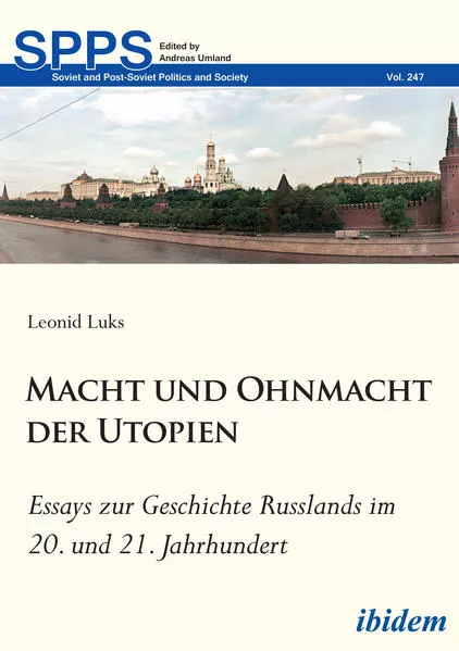 Cover: Macht und Ohnmacht der Utopien: Essays zur Geschichte Russlands im 20. und 21. Jahrhundert