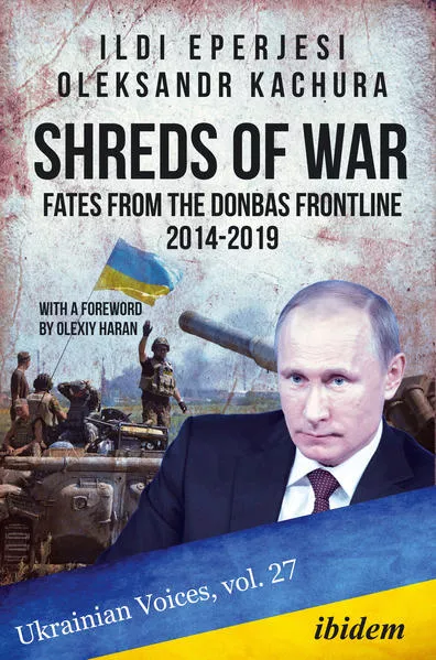 Shreds of War: Fates from the Donbas Frontline 2014-2019