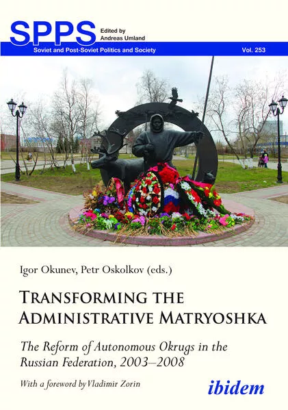 Cover: Transforming the Administrative Matryoshka: The Reform of Autonomous Okrugs in the Russian Federation, 2003–2008