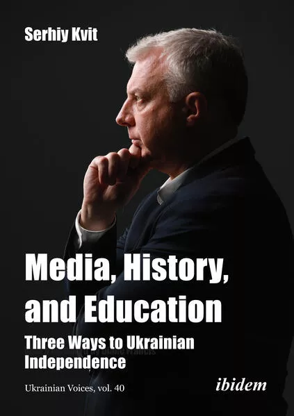 Cover: Media, History, and Education - Three Ways to Ukrainian Independence