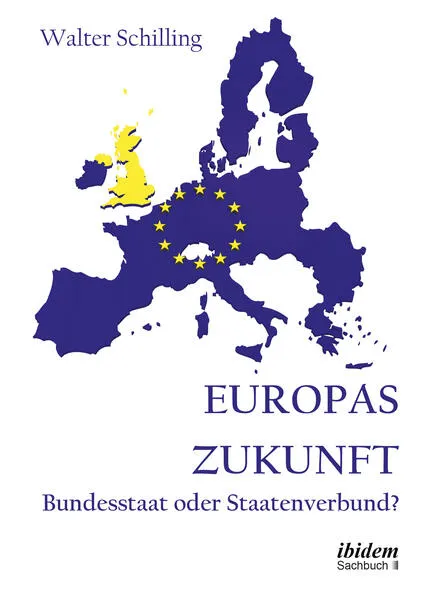 Cover: Europas Zukunft. Bundesstaat oder Staatenverbund?