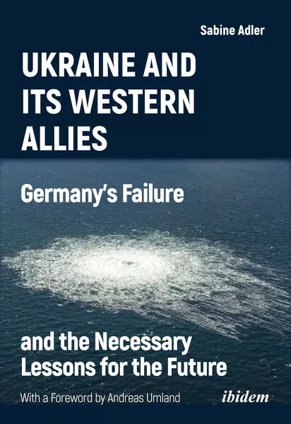 Cover: Ukraine and Its Western Allies: Germanyʼs Failure and the Necessary Lessons for the Future