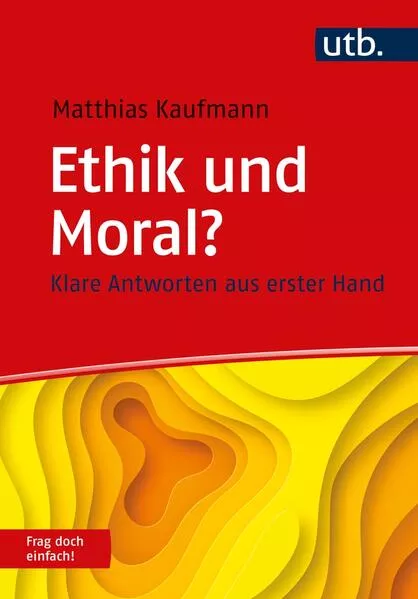 Cover: Ethik und Moral? Frag doch einfach!