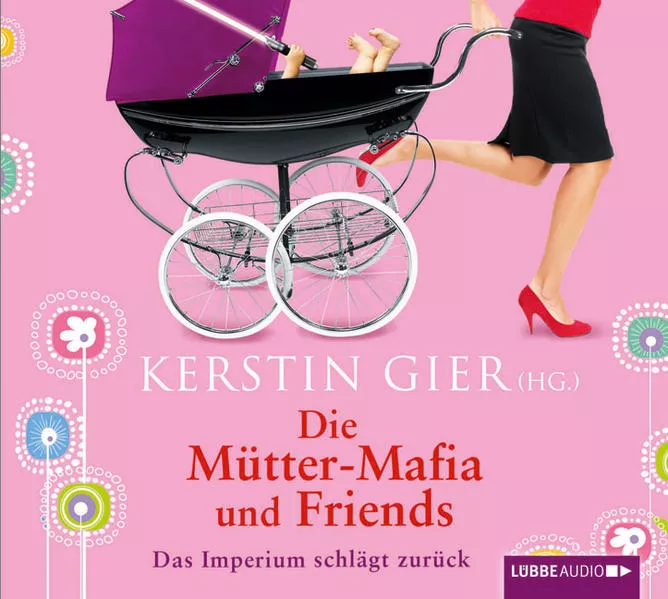 Cover: Die Mütter-Mafia und Friends