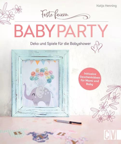 Cover: Feste feiern – Babyparty
