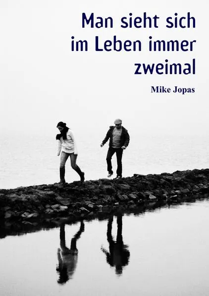 Cover: Man sieht sich im Leben immer zweimal