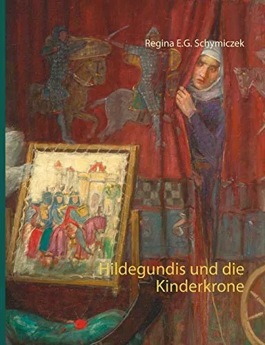 Cover: Hildegundis und die Kinderkrone