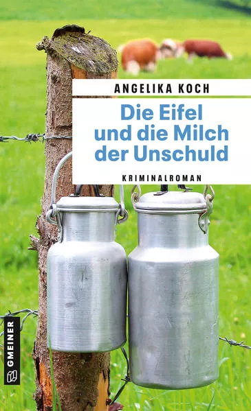 Cover: Die Eifel und die Milch der Unschuld