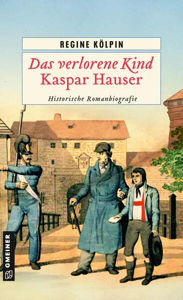 Cover: Das verlorene Kind - Kaspar Hauser