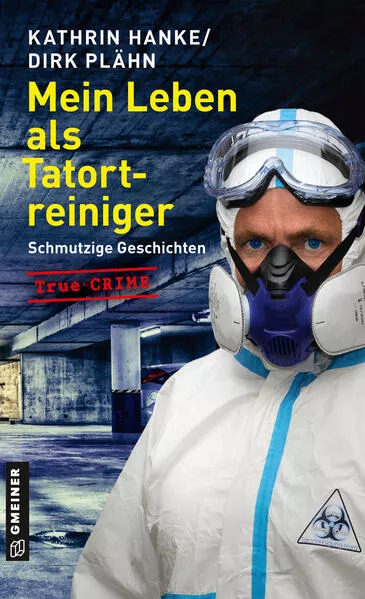 Cover: Mein Leben als Tatortreiniger