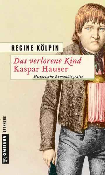 Cover: Das verlorene Kind - Kaspar Hauser
