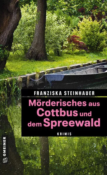 Cover: Mörderisches aus Cottbus und dem Spreewald