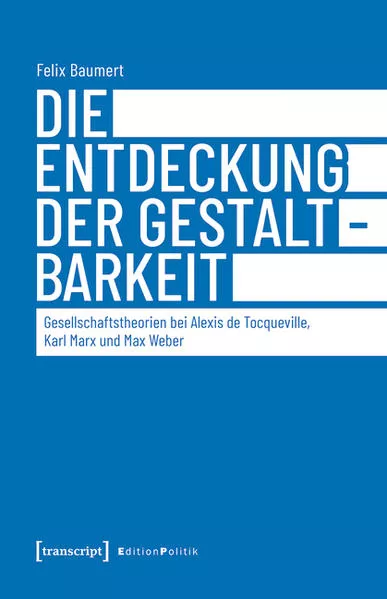 Cover: Die Entdeckung der Gestaltbarkeit