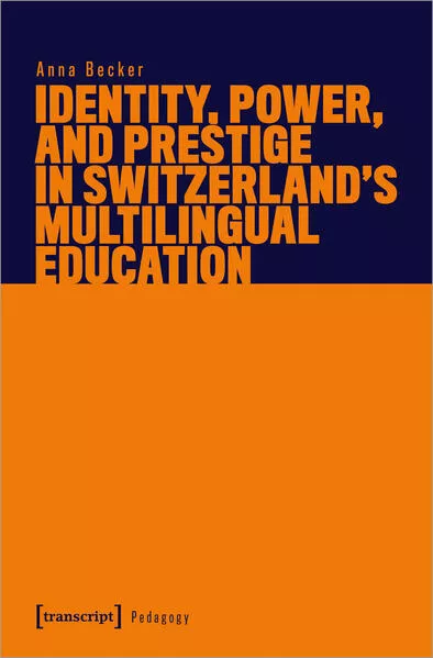 Identity, Power, and Prestige in Switzerland's Multilingual Education</a>