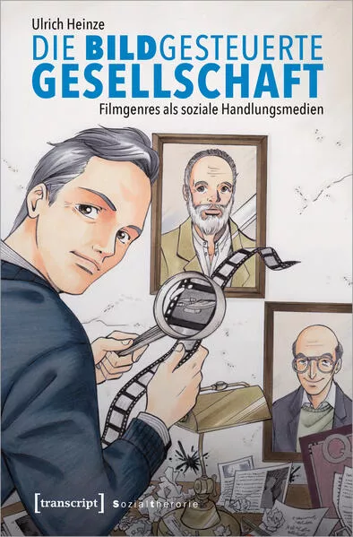 Cover: Die bildgesteuerte Gesellschaft