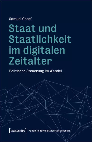 Staat und Staatlichkeit im digitalen Zeitalter</a>