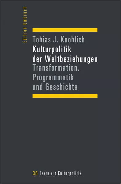 Kulturpolitik der Weltbeziehungen</a>