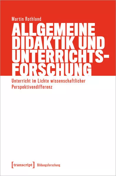 Allgemeine Didaktik und Unterrichtsforschung