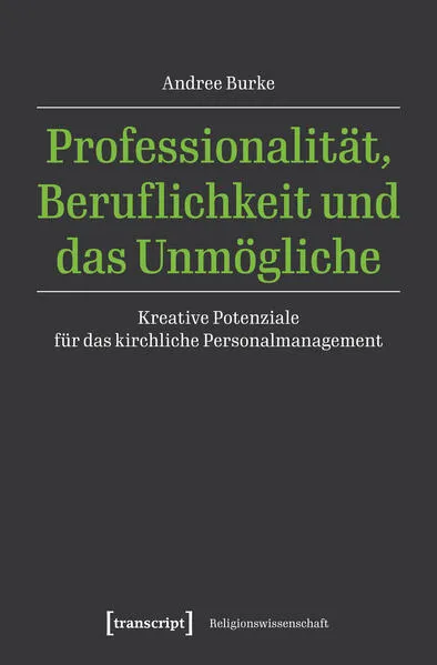 Professionalität, Beruflichkeit und das Unmögliche