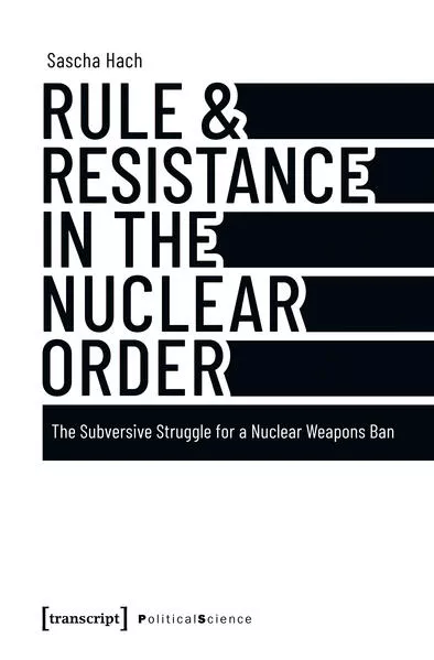 Rule & Resistance in the Nuclear Order