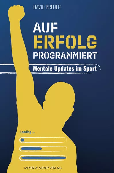 Cover: Auf Erfolg programmiert - Mentale Updates im Sport