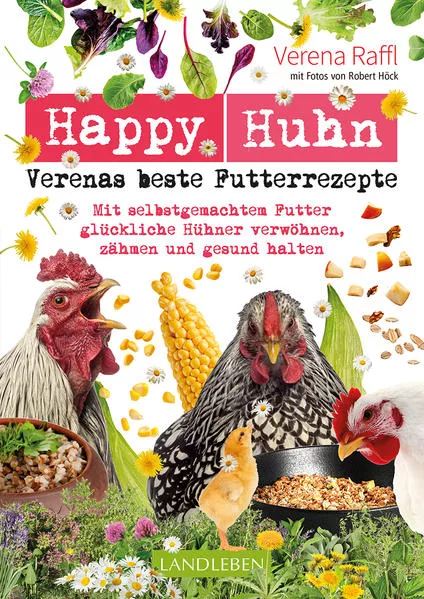 Cover: Happy Huhn – Verenas beste Futterrezepte