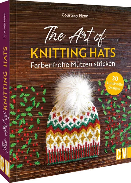 The Art of Knitting Hats – Farbenfrohe Mützen stricken
