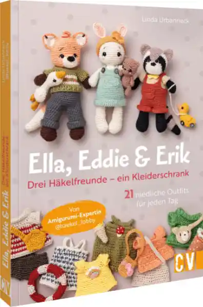 Ella, Eddie & Erik: drei Häkelfreunde – ein Kleiderschrank