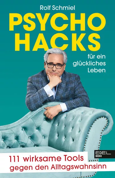 Psychohacks für ein glückliches Leben