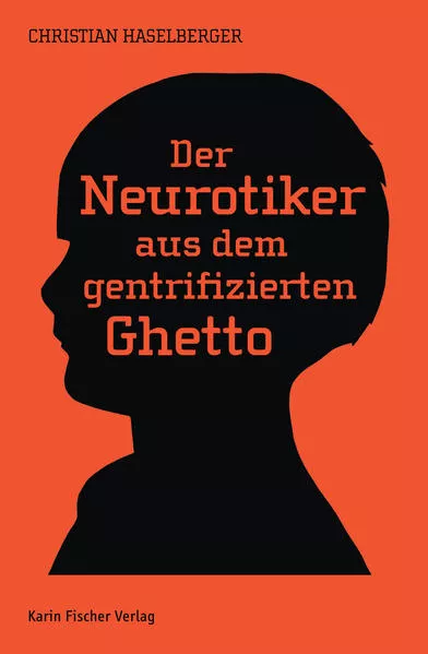 Cover: Der Neurotiker aus dem gentrifizierten Ghetto