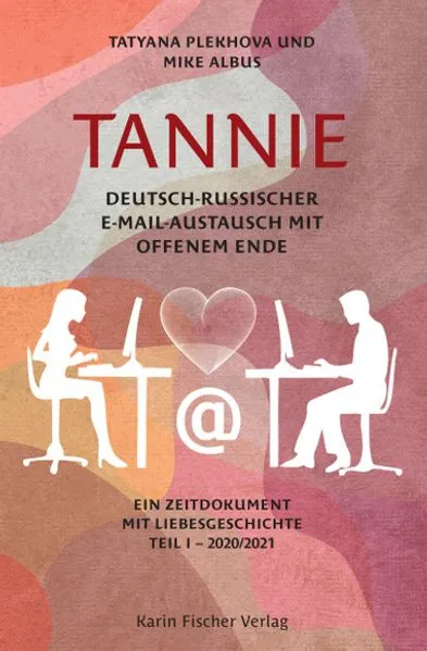TANNIE – Deutsch-russischer E-Mail-Austausch mit offenem Ende