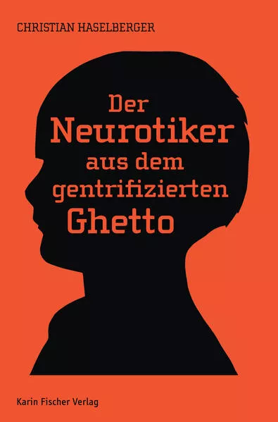 Cover: Der Neurotiker aus dem gentrifizierten Ghetto